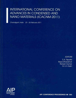Carte International Conference on Advances in Condensed and Nano Materials (ICACNM-2011) S.K. Tripathi
