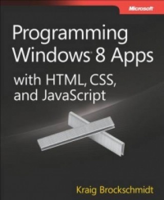 Carte Programming Windows® 8 Apps with HTML, CSS, and JavaScript Kraig Brockschmidt