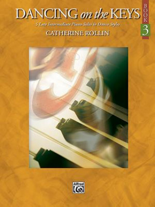 Carte Dancing on the Keys, Book 3 Catherine Rollin