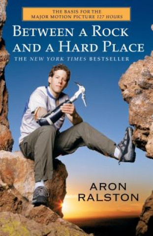 Kniha Between a Rock and a Hard Place. Im Canyon, englische Ausgabe Aron Ralston