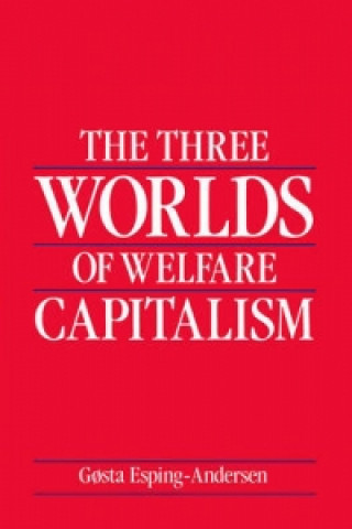 Könyv Three Worlds of Welfare Capitalism Goesta Esping-Anderson