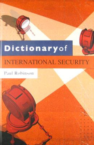 Könyv Dictionary of International Security Paul Robinson