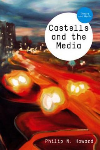 Kniha Castells and the Media Philip N. Howard