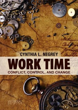 Buch Work Time - Conflict, Control and Change Cynthia L. Negrey