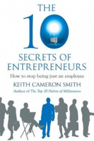 Kniha 10 Secrets of Entrepreneurs Keith Cameron Smith