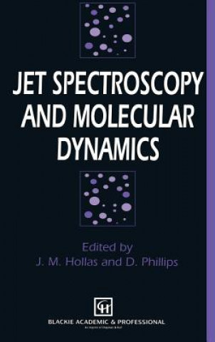 Carte Jet Spectroscopy and Molecular Dynamics J.M. Hollas