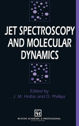 Książka Jet Spectroscopy and Molecular Dynamics J.M. Hollas