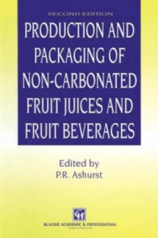 Könyv Production and Packaging of Non-Carbonated Fruit Juices and Fruit Beverages P. R. Ashurst