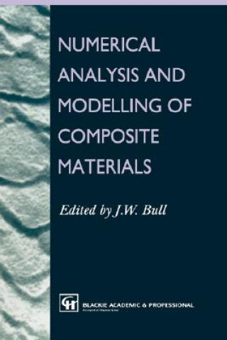 Buch Numerical Analysis and Modelling of Composite Materials J.W. Bull