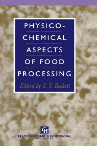 Kniha Physico-Chemical Aspects of Food Processing S.T. Beckett