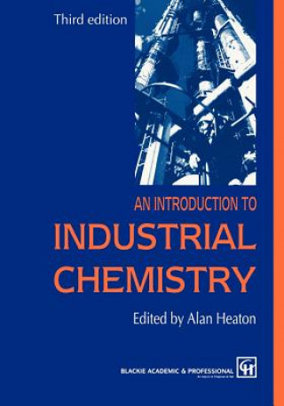 Kniha Introduction to Industrial Chemistry C. A. Heaton