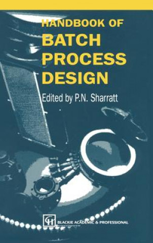 Livre Handbook of Batch Process Design P.N. Sharratt