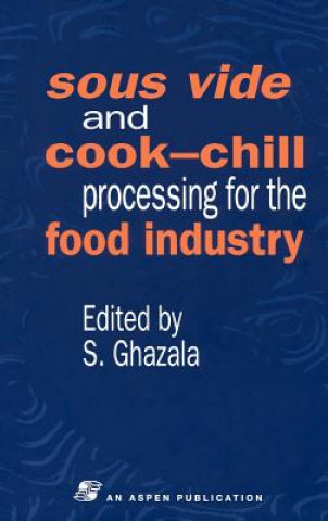 Kniha Sous Vide and Cook-Chill Processing for the Food Industry Sue Ghazala