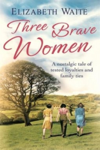 Könyv Three Brave Women Elizabeth Waite