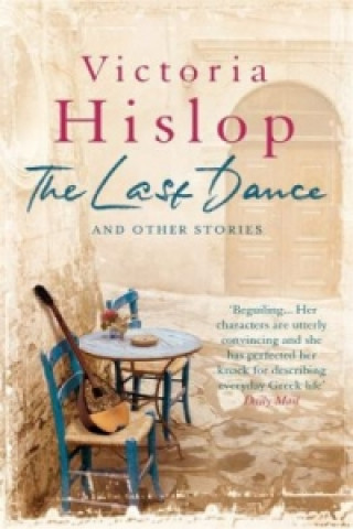 Könyv Last Dance and Other Stories Victoria Hislop