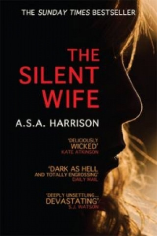 Kniha Silent Wife: The gripping bestselling novel of betrayal, revenge and murder... Harrisonová A. S. A.