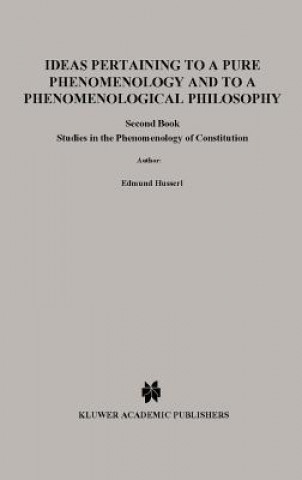 Kniha Ideas Pertaining to a Pure Phenomenology and to a Phenomenological Philosophy Edmund Husserl