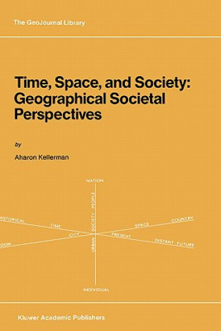 Książka Time, Space, and Society A. Kellerman