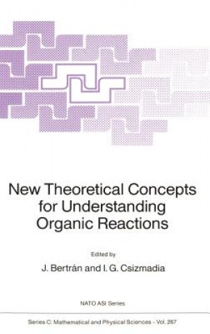 Kniha New Theoretical Concepts for Understanding Organic Reactions Juan Bertrán