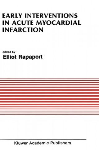 Книга Early Interventions in Acute Myocardial Infarction Elliot Rapaport