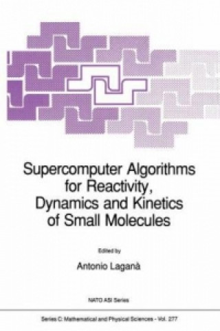 Carte Supercomputer Algorithms for Reactivity, Dynamics and Kinetics of Small Molecules Antonio Lagan