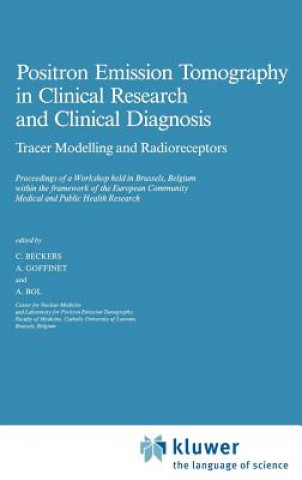 Kniha Positron Emission Tomography in Clinical Research: Tracer Modelling and Radioreceptors C. Beckers