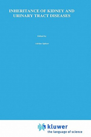 Könyv Inheritance of Kidney and Urinary Tract Diseases Adrian Spitzer