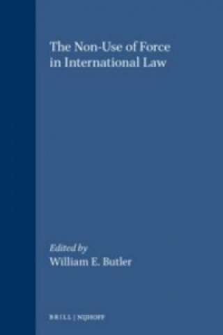 Книга The Non-Use of Force in International Law; . W Butler