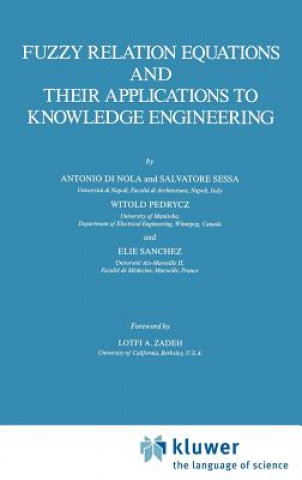 Książka Fuzzy Relation Equations and Their Applications to Knowledge Engineering Antonio Di Nola