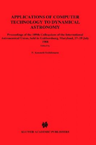 Knjiga Applications of Computer Technology to Dynamical Astronomy P. Kenneth Seidelmann