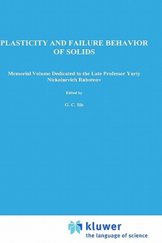 Kniha Plasticity and failure behavior of solids George C. Sih