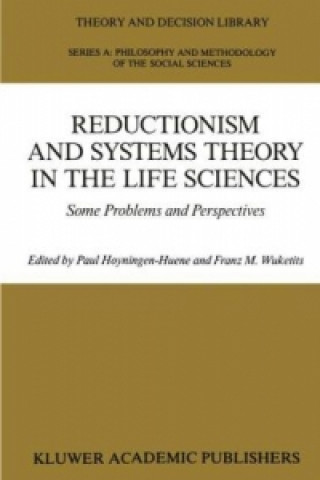 Kniha Reductionism and Systems Theory in the Life Sciences P. Hoyningen-Huene