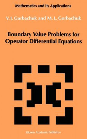 Kniha Boundary Value Problems for Operator Differential Equations M.L. Gorbachuk