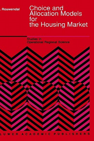 Kniha Choice and Allocation Models for the Housing Market J. Rouwendal
