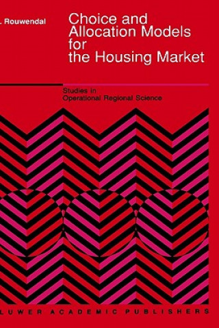 Książka Choice and Allocation Models for the Housing Market J. Rouwendal