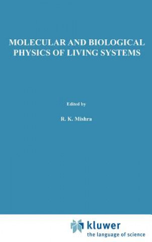 Könyv Molecular and Biological Physics of Living Systems R.K. Mishra