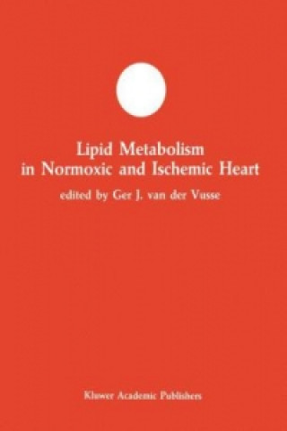 Kniha Lipid Metabolism in Normoxic and Ischemic Heart Ger J. van der Vusse