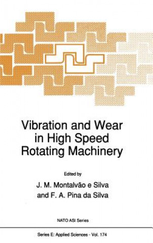 Kniha Vibration and Wear in High Speed Rotating Machinery Júlio M. Montalv