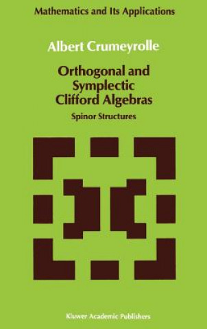 Buch Orthogonal and Symplectic Clifford Algebras A. Crumeyrolle