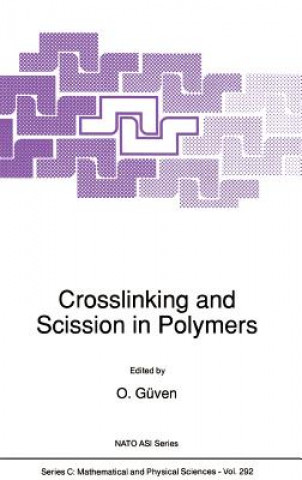 Könyv Crosslinking and Scission in Polymers O. Güven
