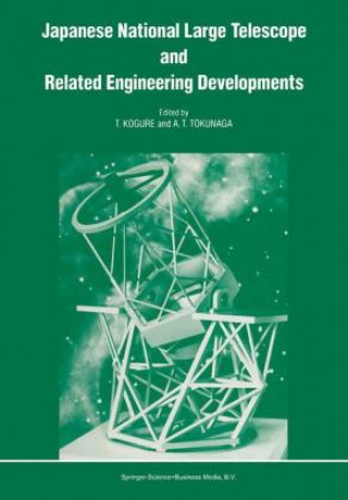 Kniha Japanese National Large Telescope and Related Engineering Developments T. Kogure