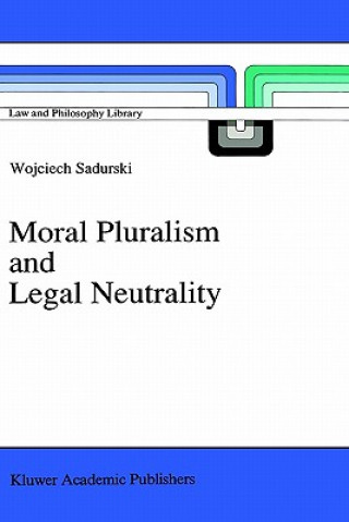 Knjiga Moral Pluralism and Legal Neutrality Wojciech Sadurski