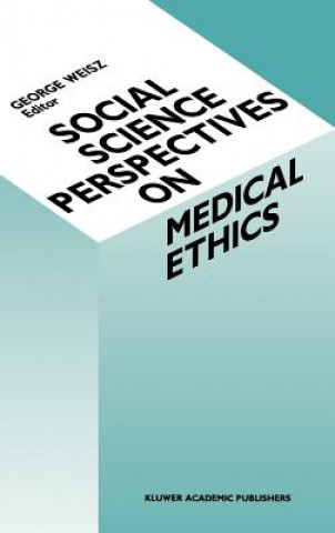 Knjiga Social Science Perspectives on Medical Ethics G. Weisz