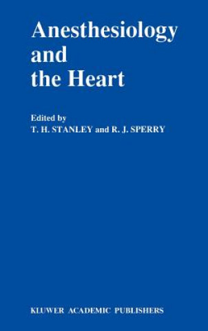 Könyv Anesthesiology and the Heart T.H. Stanley