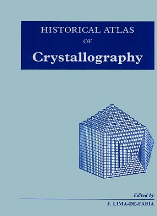 Książka Historical Atlas of Crystallography J. Lima-de-Faria