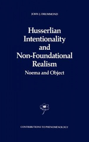 Könyv Husserlian Intentionality and Non-Foundational Realism J. J. Drummond