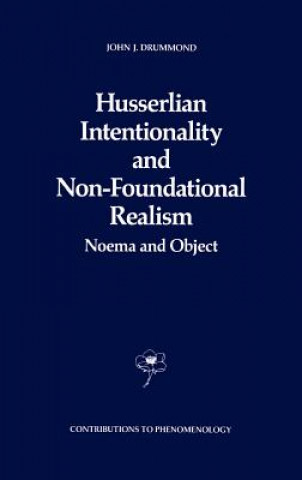 Kniha Husserlian Intentionality and Non-Foundational Realism J. J. Drummond