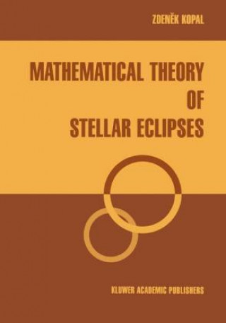 Book Mathematical Theory of Stellar Eclipses Zdenek Kopal