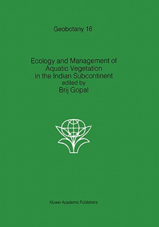 Könyv Ecology and management of aquatic vegetation in the Indian subcontinent B. Gopal