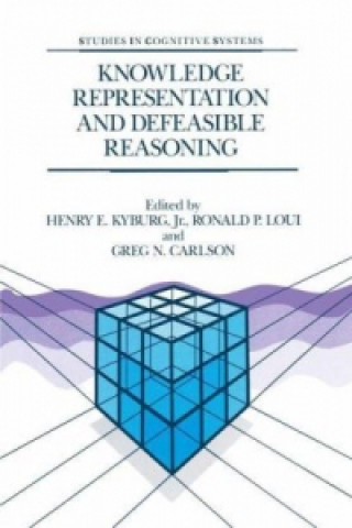 Книга Knowledge Representation and Defeasible Reasoning Henry E. Kyburg Jr.